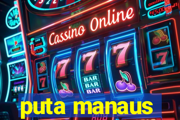 puta manaus